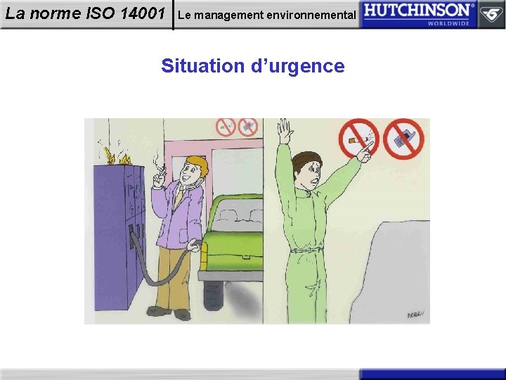 La norme ISO 14001 Le management environnemental Situation d’urgence 