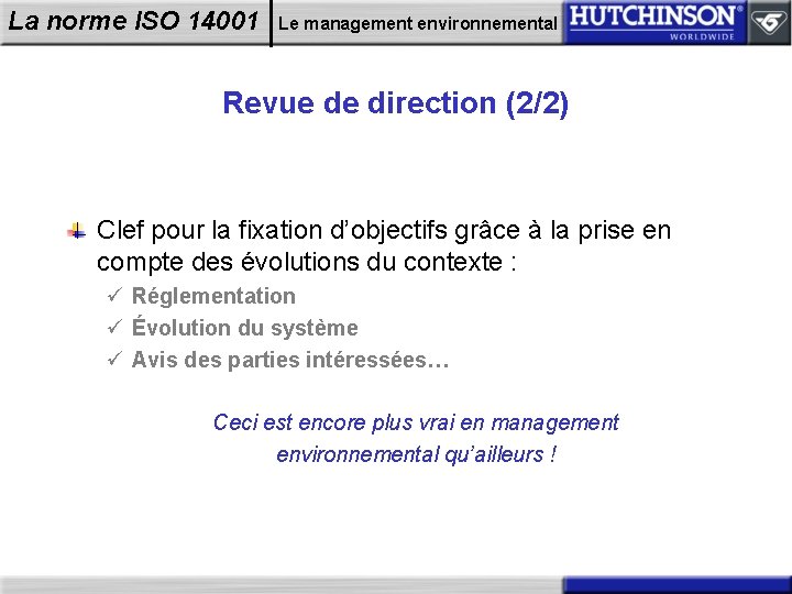 La norme ISO 14001 Le management environnemental Revue de direction (2/2) Clef pour la