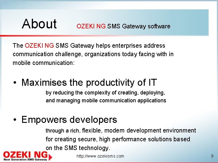 About OZEKI NG SMS Gateway software The OZEKI NG SMS Gateway helps enterprises address