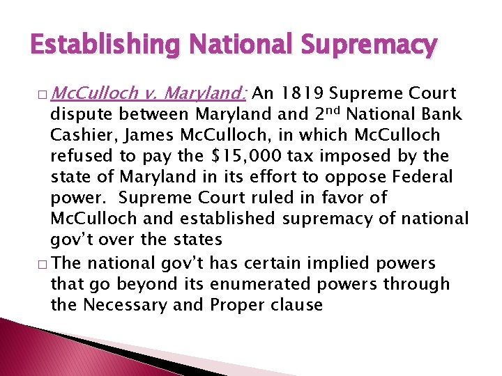 Establishing National Supremacy � Mc. Culloch v. Maryland: An 1819 Supreme Court dispute between