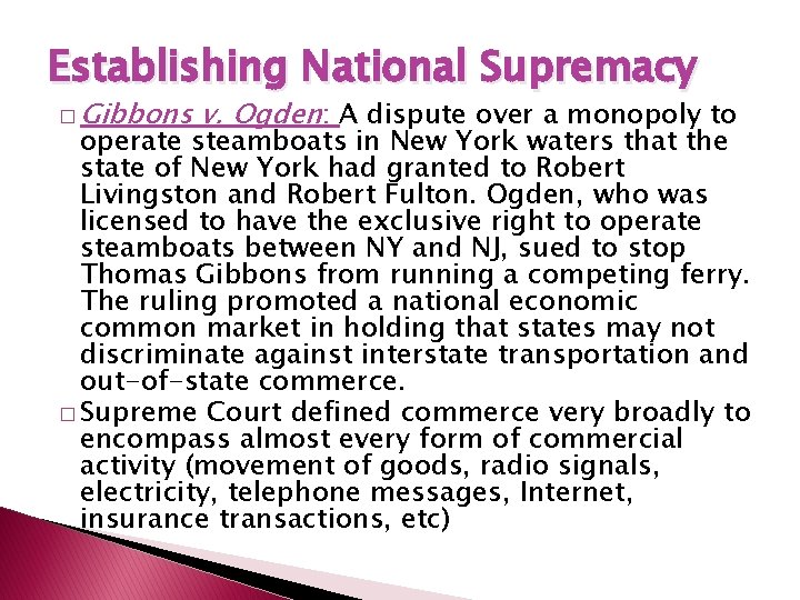 Establishing National Supremacy � Gibbons v. Ogden: A dispute over a monopoly to operate