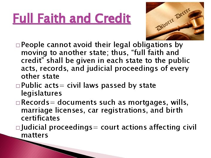 Full Faith and Credit � People cannot avoid their legal obligations by moving to
