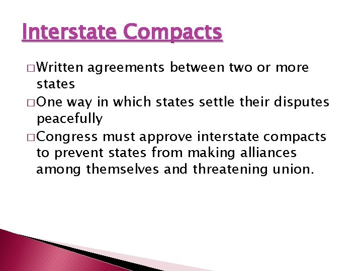 Interstate Compacts � Written agreements between two or more states � One way in