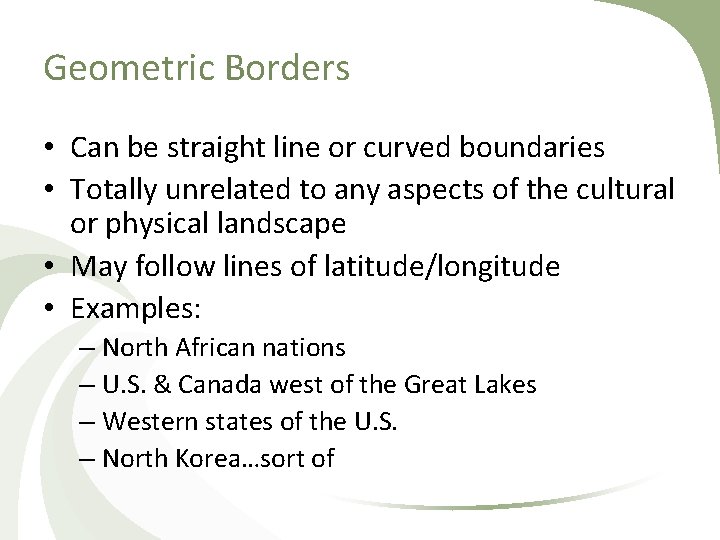 Geometric Borders • Can be straight line or curved boundaries • Totally unrelated to