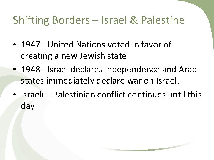 Shifting Borders – Israel & Palestine • 1947 - United Nations voted in favor