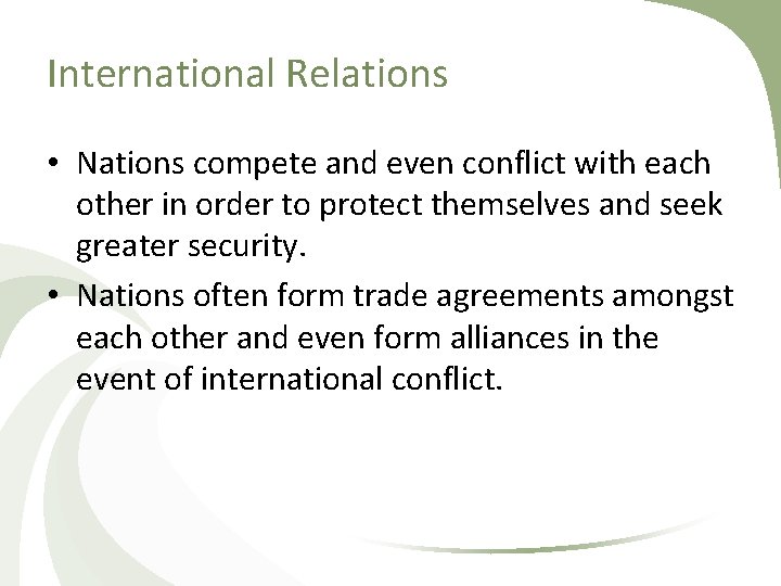 International Relations • Nations compete and even conflict with each other in order to