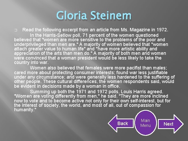 Gloria Steinem Read the following excerpt from an article from Ms. Magazine in 1972.