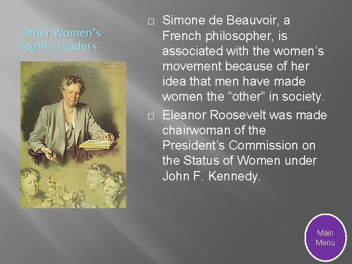 Other Women’s Rights Leaders � � Simone de Beauvoir, a French philosopher, is associated