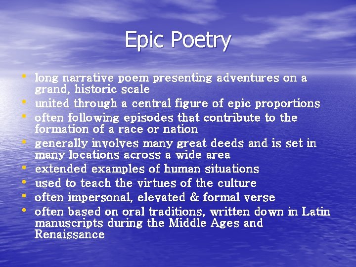 Epic Poetry • long narrative poem presenting adventures on a • • grand, historic