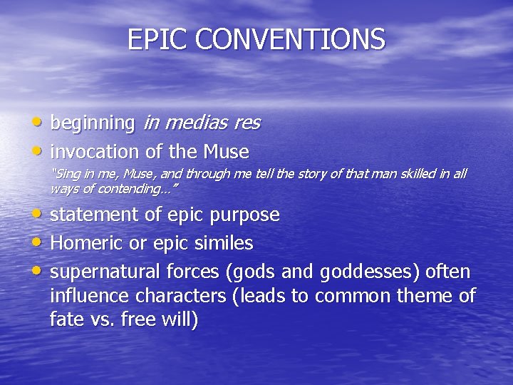 EPIC CONVENTIONS • beginning in medias res • invocation of the Muse “Sing in