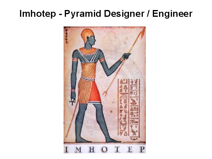 Imhotep - Pyramid Designer / Engineer 10 