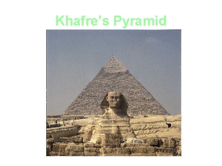 Khafre’s Pyramid 25 
