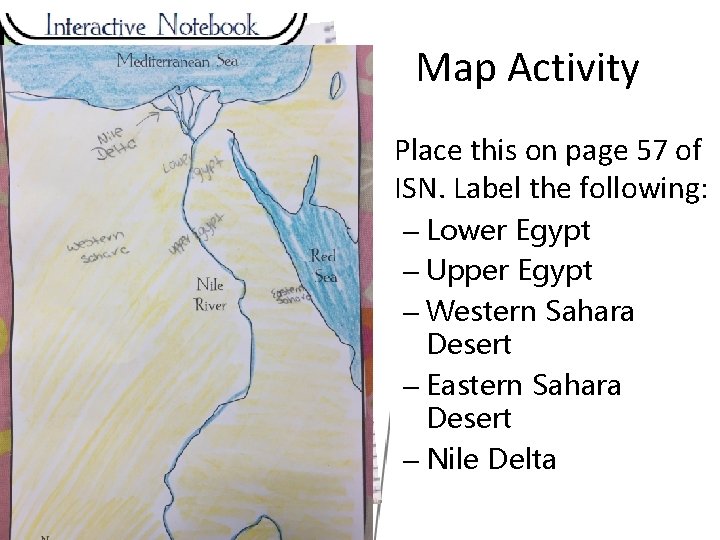 Map Activity • Place this on page 57 of ISN. Label the following: –