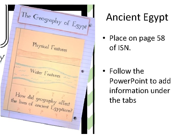 Ancient Egypt • Place on page 58 of ISN. • Follow the Power. Point