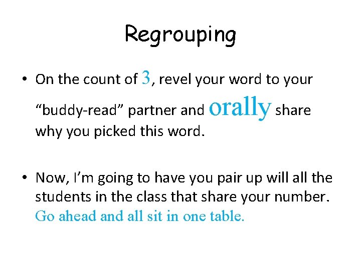 Regrouping • On the count of 3, revel your word to your “buddy-read” partner