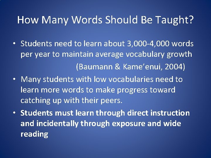 How Many Words Should Be Taught? • Students need to learn about 3, 000