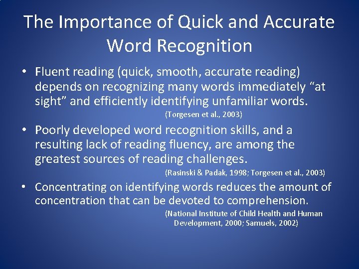 The Importance of Quick and Accurate Word Recognition • Fluent reading (quick, smooth, accurate