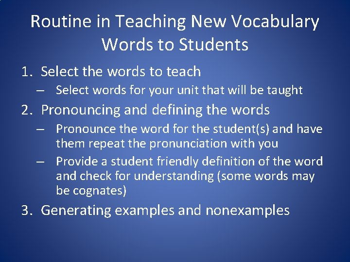 Routine in Teaching New Vocabulary Words to Students 1. Select the words to teach