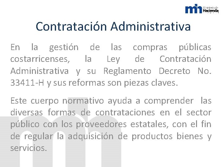 Contratación Administrativa En la gestión de las compras públicas costarricenses, la Ley de Contratación