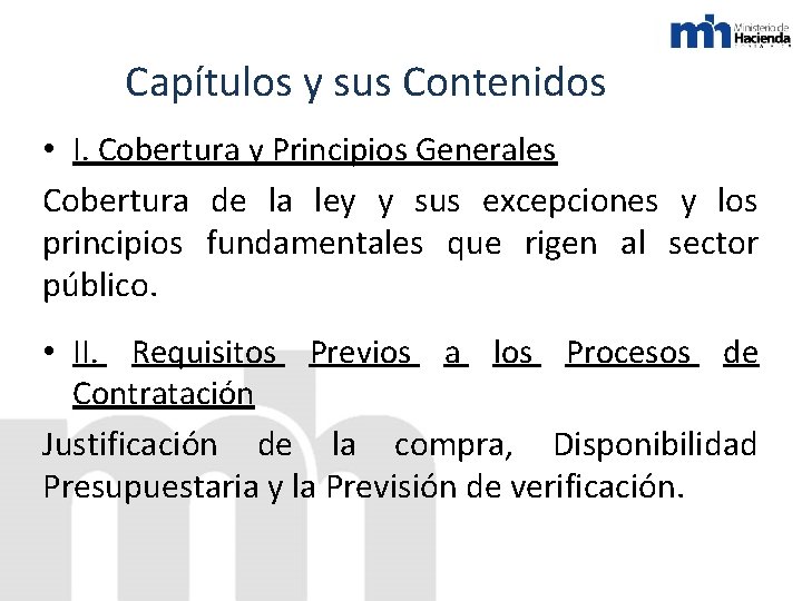 Capítulos y sus Contenidos • I. Cobertura y Principios Generales Cobertura de la ley