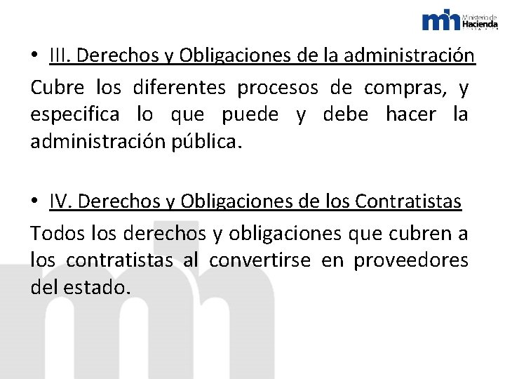  • III. Derechos y Obligaciones de la administración Cubre los diferentes procesos de