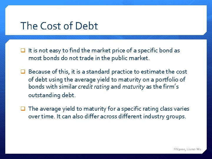 The Cost of Debt q It is not easy to find the market price