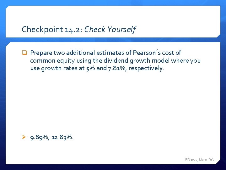 Checkpoint 14. 2: Check Yourself q Prepare two additional estimates of Pearson’s cost of