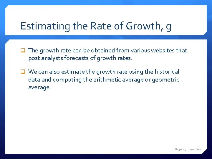 Estimating the Rate of Growth, g q The growth rate can be obtained from