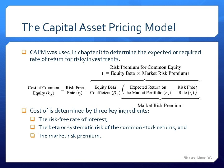 The Capital Asset Pricing Model q CAPM was used in chapter 8 to determine