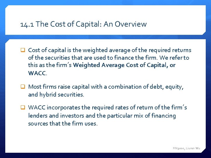14. 1 The Cost of Capital: An Overview q Cost of capital is the