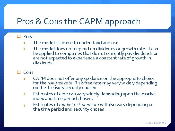 Pros & Cons the CAPM approach q Pros 1. The model is simple to
