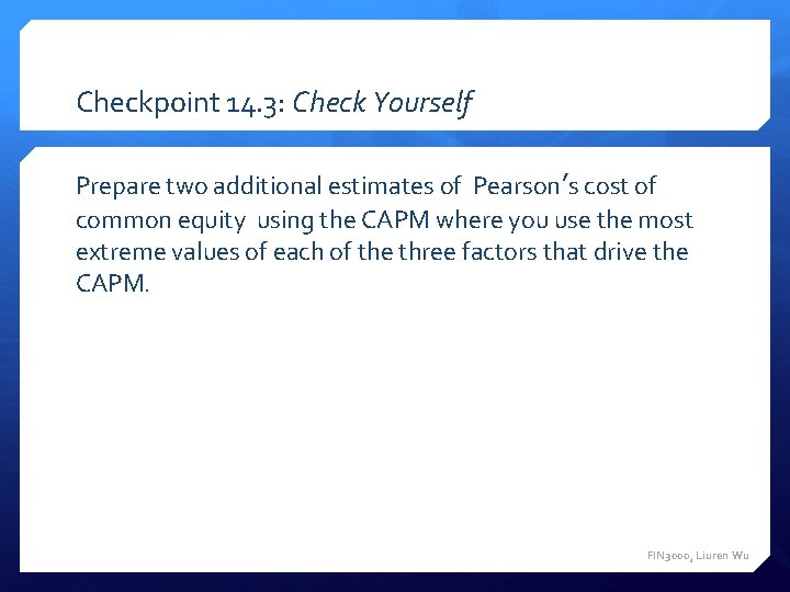 Checkpoint 14. 3: Check Yourself Prepare two additional estimates of Pearson’s cost of common