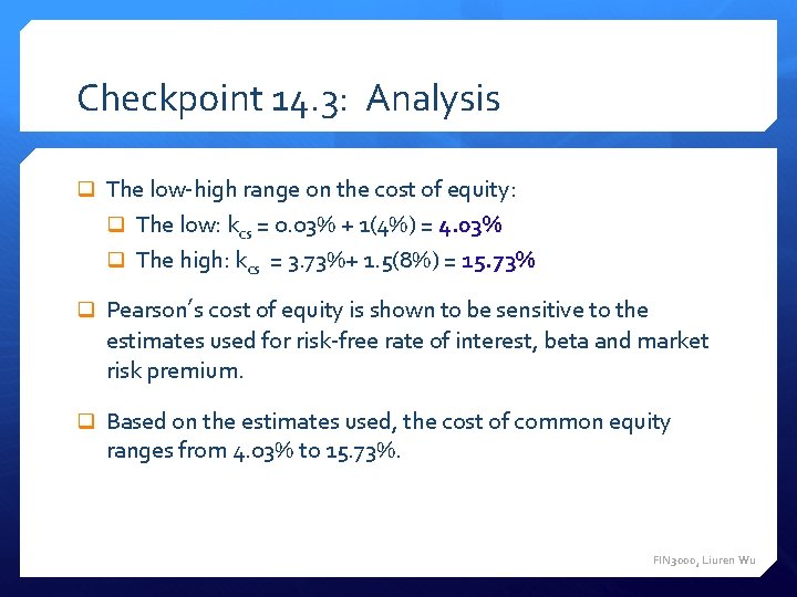 Checkpoint 14. 3: Analysis q The low-high range on the cost of equity: q