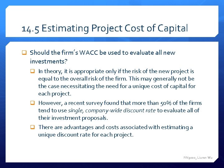 14. 5 Estimating Project Cost of Capital q Should the firm’s WACC be used