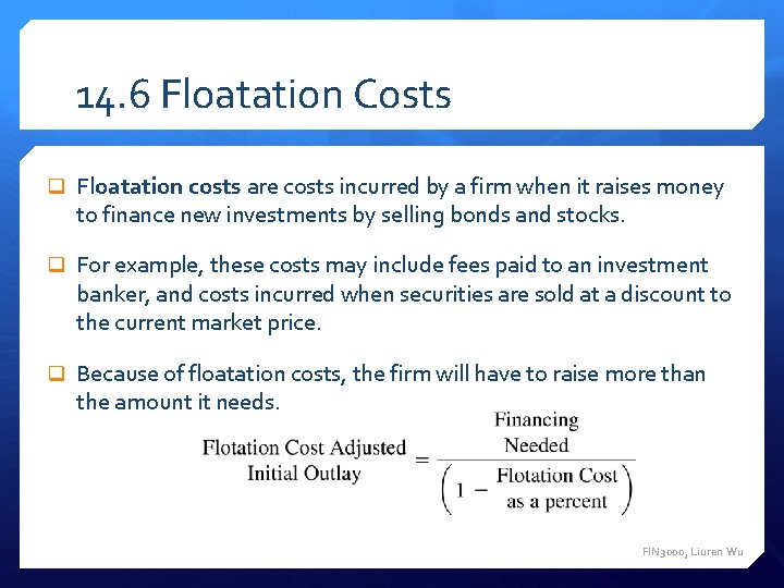 14. 6 Floatation Costs q Floatation costs are costs incurred by a firm when