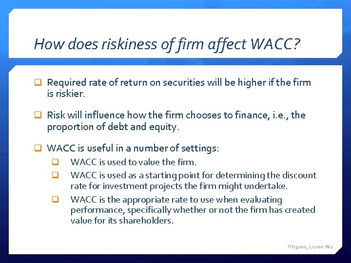 How does riskiness of firm affect WACC? q Required rate of return on securities