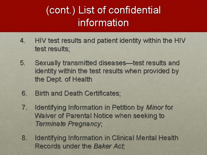 (cont. ) List of confidential information 4. HIV test results and patient identity within