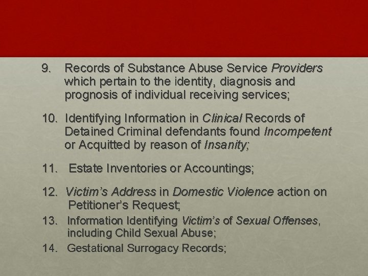 9. Records of Substance Abuse Service Providers which pertain to the identity, diagnosis and