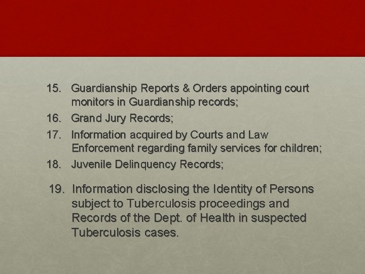 15. Guardianship Reports & Orders appointing court monitors in Guardianship records; 16. Grand Jury