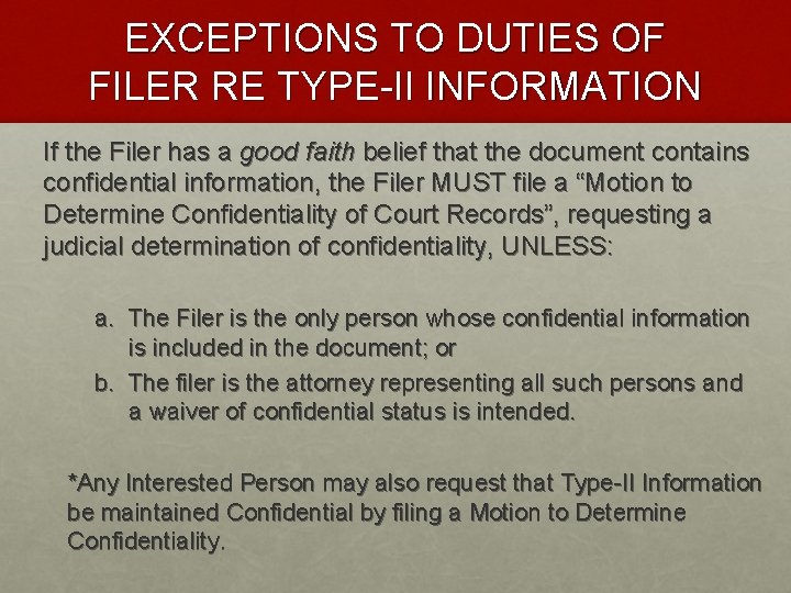 EXCEPTIONS TO DUTIES OF FILER RE TYPE-II INFORMATION If the Filer has a good