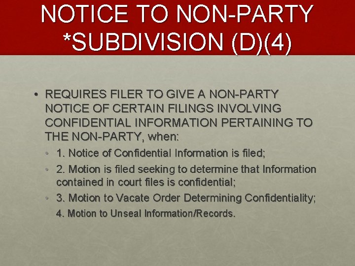 NOTICE TO NON-PARTY *SUBDIVISION (D)(4) • REQUIRES FILER TO GIVE A NON-PARTY NOTICE OF