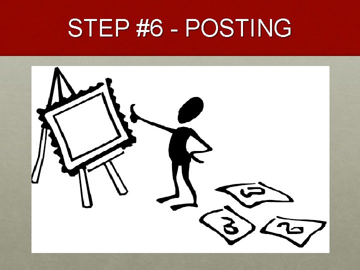 STEP #6 - POSTING 