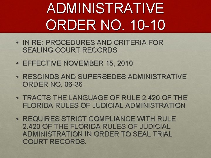 ADMINISTRATIVE ORDER NO. 10 -10 • IN RE: PROCEDURES AND CRITERIA FOR SEALING COURT