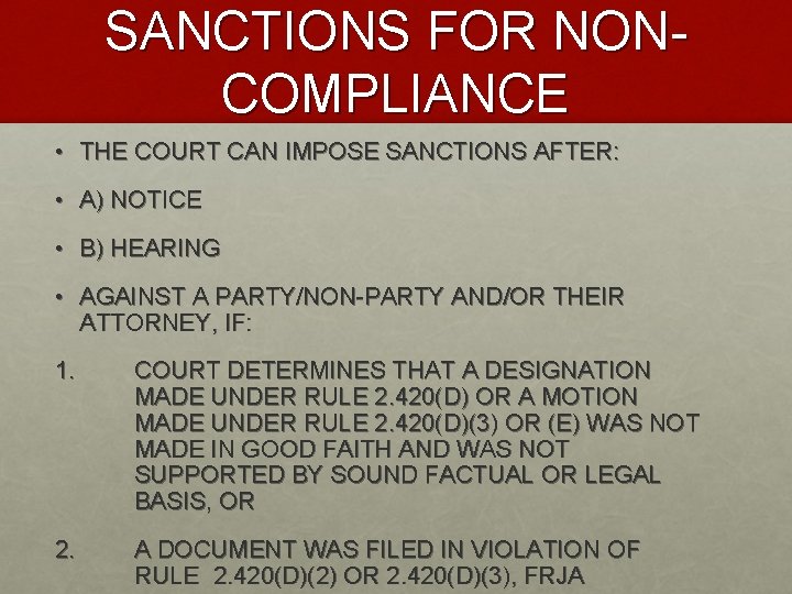 SANCTIONS FOR NONCOMPLIANCE • THE COURT CAN IMPOSE SANCTIONS AFTER: • A) NOTICE •