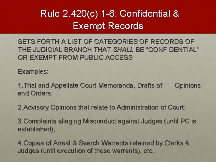 Rule 2. 420(c) 1 -6: Confidential & Exempt Records SETS FORTH A LIST OF