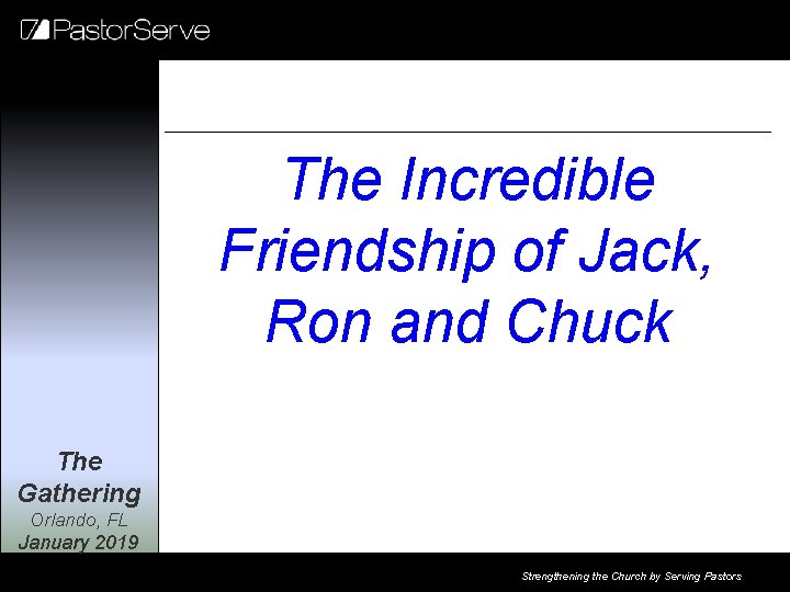 The Incredible Friendship of Jack, Ron and Chuck The Gathering Orlando, FL January 2019
