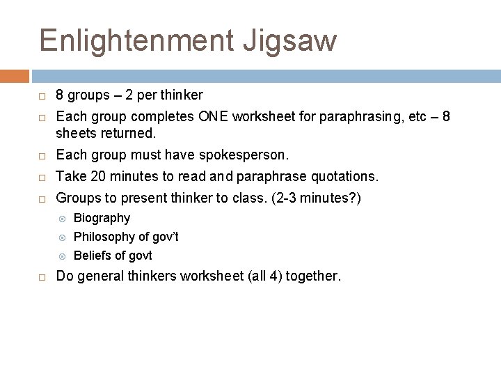 Enlightenment Jigsaw 8 groups – 2 per thinker Each group completes ONE worksheet for