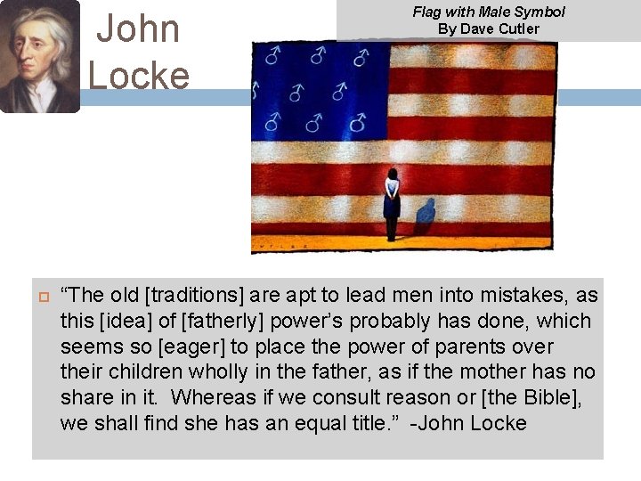 John Locke Flag with Male Symbol By Dave Cutler “The old [traditions] are apt