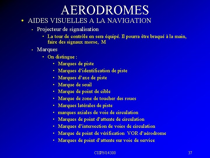 AERODROMES • AIDES VISUELLES A LA NAVIGATION • Projecteur de signalisation • La tour