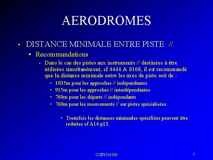 AERODROMES • DISTANCE MINIMALE ENTRE PISTE // • Recommandations • Dans le cas des